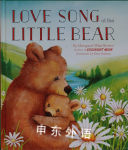 Love Song of the Little Bear Margaret Wise Brown