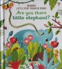 Are you there Little Elephant? Little Peep-Through Books