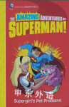 Supergirl's Pet Problem! (The Amazing Adventures of Superman!) Benjamin Bird