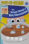 The Sweet Story of Hot Chocolate! Stephen Krensky
