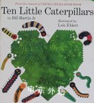 Ten little caterpillars Bill Martin; Lois Ehlert