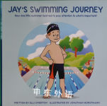 Jay's Swimming Journey: How one little swimmer learned to pay attention to what's important! Elli Overton