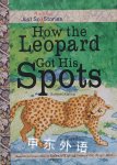 How the Leopard Got His Spots Rudyard Kipling