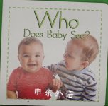 Who Does Baby See? Flowerpot Press