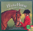 H Is for Horse: An Equestrian Alphabet