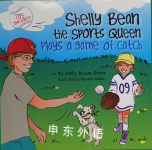Shelly Bean the Sports Queen Plays a Game of Catch Shelly Boyum-Breen