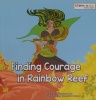 Finding Courage in Rainbow Reef