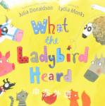 What the Ladybird Heard Julia Donaldson, Lydia Monks