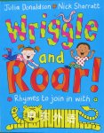 Wriggle and Roar! Rhymes to join in with Julia Donaldson