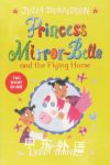 Princess Mirror-Belle and the Flying Horse Julia Donaldson