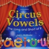 Circus Vowels Second Edition: The Long and the Short of It