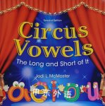 Circus Vowels Second Edition: The Long and the Short of It Jodi L McMaster