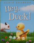 Hey, Duck! (Duck and Cat Tale) Carin Bramsen