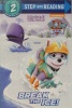 Break the Ice!/Everest Saves the Day! (PAW Patrol) (Step into Reading)