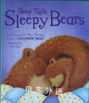 Sleep tight, sleepy bears Margaret Wise Brown; Julie Clay
