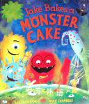 Jake Bakes a Monster Cake Lucy Rowland