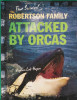 The Robertson Family: Attacked by Orcas (True Survival)