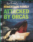 The Robertson Family: Attacked by Orcas (True Survival) Virginia Loh-Hagan