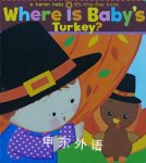 Where Is Baby's Turkey? Karen Katz