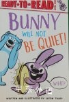 Bunny Will Not Be Quiet!: Ready-to-Read Level 1 Jason Tharp