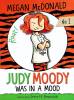 Judy Moody Was in a Mood (Judy Moody #1)