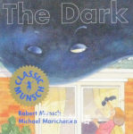 The Dark Robert Munsch, Michael Martchenko 