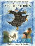 Arctic Stories Michael Kusugak
