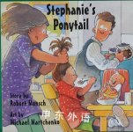Stephanie Ponytail (Classic Munsch) Robert Munsch