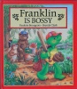 Franklin Is Bossy