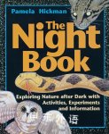 Exploring Nature After Dark with Activities, Experiments and Information Pamela Hickman