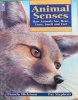 Animal Senses: How Animals See, Hear, Taste, Smell and Feel (Animal Behavior)