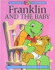 Franklin and the Baby A Franklin TV Storybook
