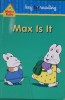 Max and Ruby: Max is It