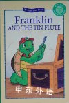 Franklin and the Tin Flute (Kids Can Read) Kids Can Press (Creator)
