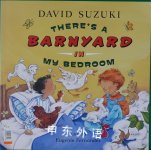 There's a Barnyard in My Bedroom David Suzuki