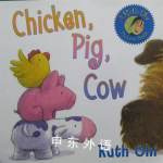 Chicken, Pig, Cow Ruth Ohi