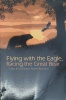 Flying with the Eagle Racing the Great Bear