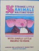 36 Strange Little Animals Waiting to Eat: With Si Mple Little Recipes to Make