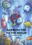 Rainbow Fish to the Rescue! Marcus Pfister