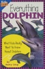 Everything Dolphin: What Kids Really Want to Know about Dolphins 