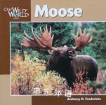Moose (Our Wild World) Anthony D. Fredericks