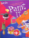 Paint It - Creative Ideas for Crafty Painting Projects Scholastic