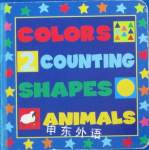 Colors, Counting, Shapes, Animals Sarah Buell Dowling