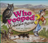 Who Pooped in the Colorado Plateau? - Scat and Tracks for Kids Gary D. Robson