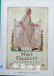 Meet Felicity: An American Girl : 1774 The American Girls Collection Book 1 Valerie Tripp