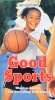 Good Sports:  Winning Losing and Everything in Between
