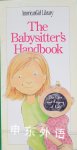 The Babysitters Handbook: The Care and Keeping of Kids Harriet Brown
