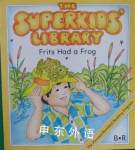 The Superkids Library: Frits Had a Frog Valerie Tripp