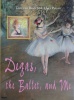 Degas, the Ballet, and Me
