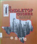 Spindletop Gusher The Spotlight on American History Carmen Bredson